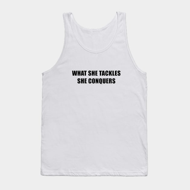 What She Tackles She Conquers - Gilmore Girls Tank Top by quoteee